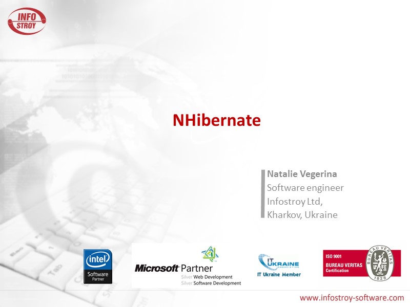 NHibernate Natalie Vegerina Software engineer Infostroy Ltd,  Kharkov, Ukraine